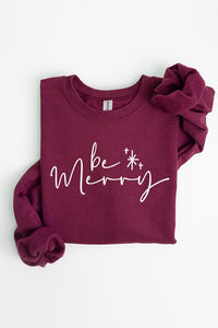 Be Merry Graphic Fleece Sweatshirts