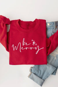 Be Merry Graphic Fleece Sweatshirts