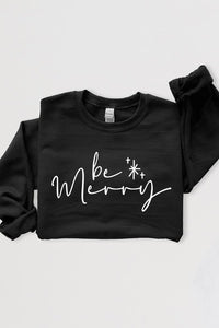 Be Merry Graphic Fleece Sweatshirts