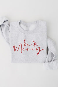 Be Merry Graphic Fleece Sweatshirts