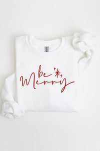 Be Merry Graphic Fleece Sweatshirts