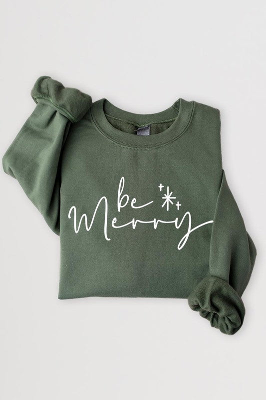 Be Merry Graphic Fleece Sweatshirts